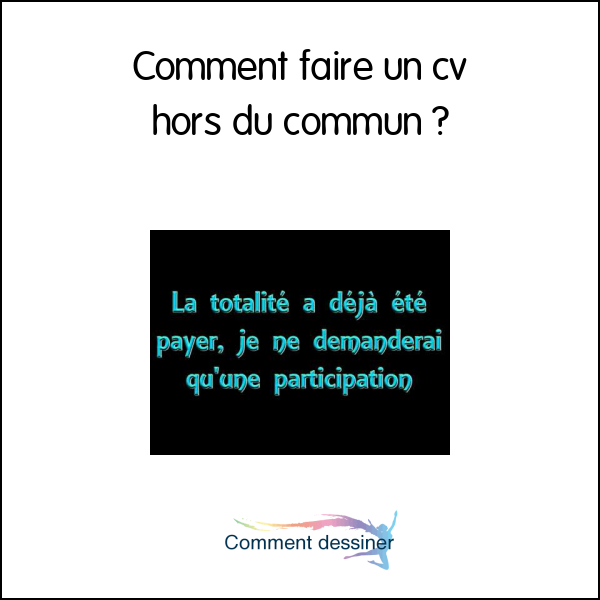 Comment faire un cv hors du commun